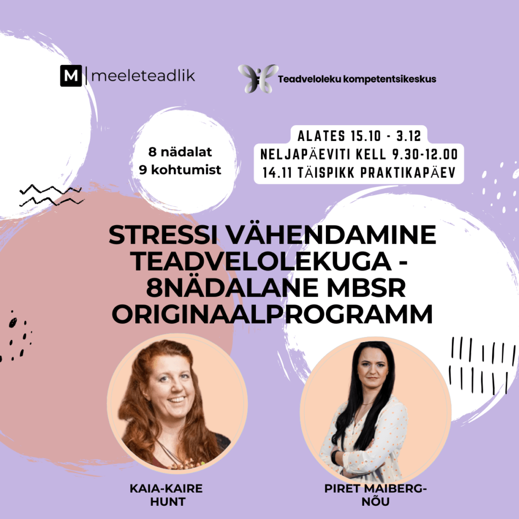 ONLINE 8-nädalane stressileevenduskursus MBSR (Mindfulness Based Stress Reduction) meetodi järgi – “Kortisooli detox” al 15.10.26