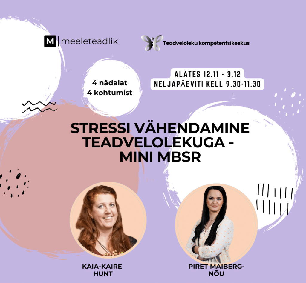 Stressi vähendamine teadvelolekuga – mini-MBSR (Mindfulness Based Stress Reduction)