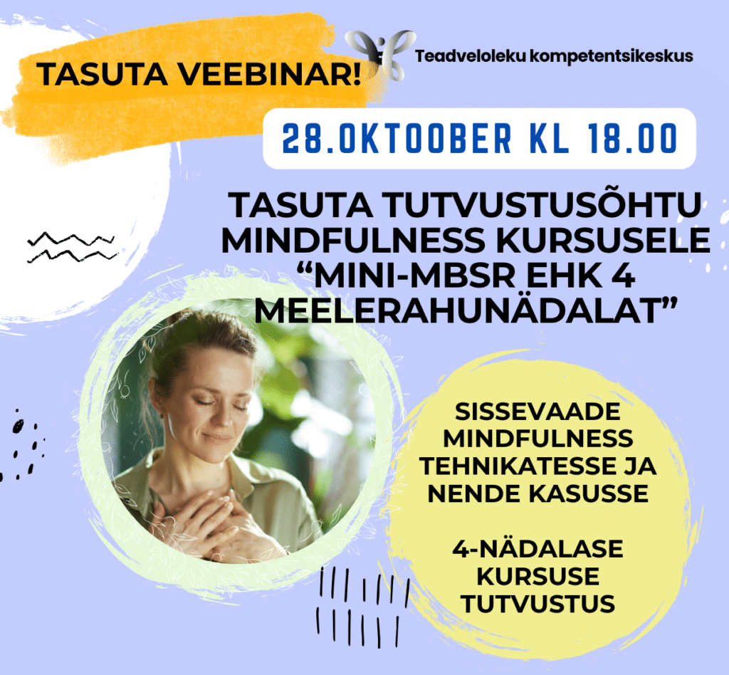 Tasuta online tutvustusõhtu mindfulness kursusele “Mini-MBSR ehk 4 meelerahunädalat”