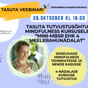 Tasuta online tutvustusõhtu mindfulness kursusele “Mini-MBSR ehk 4 meelerahunädalat”